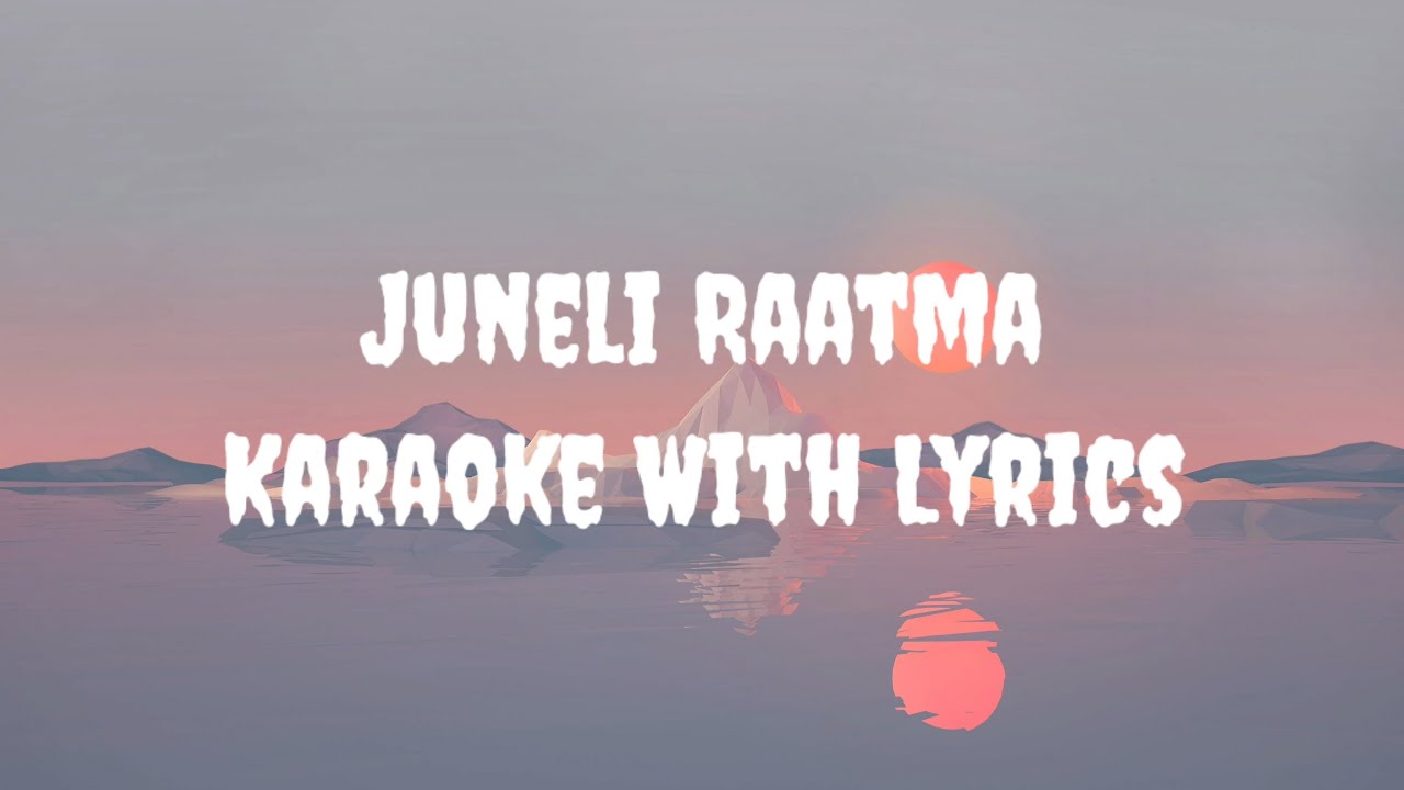 Juneli Raatma Karaoke | Addit Shreatra, W.A.G