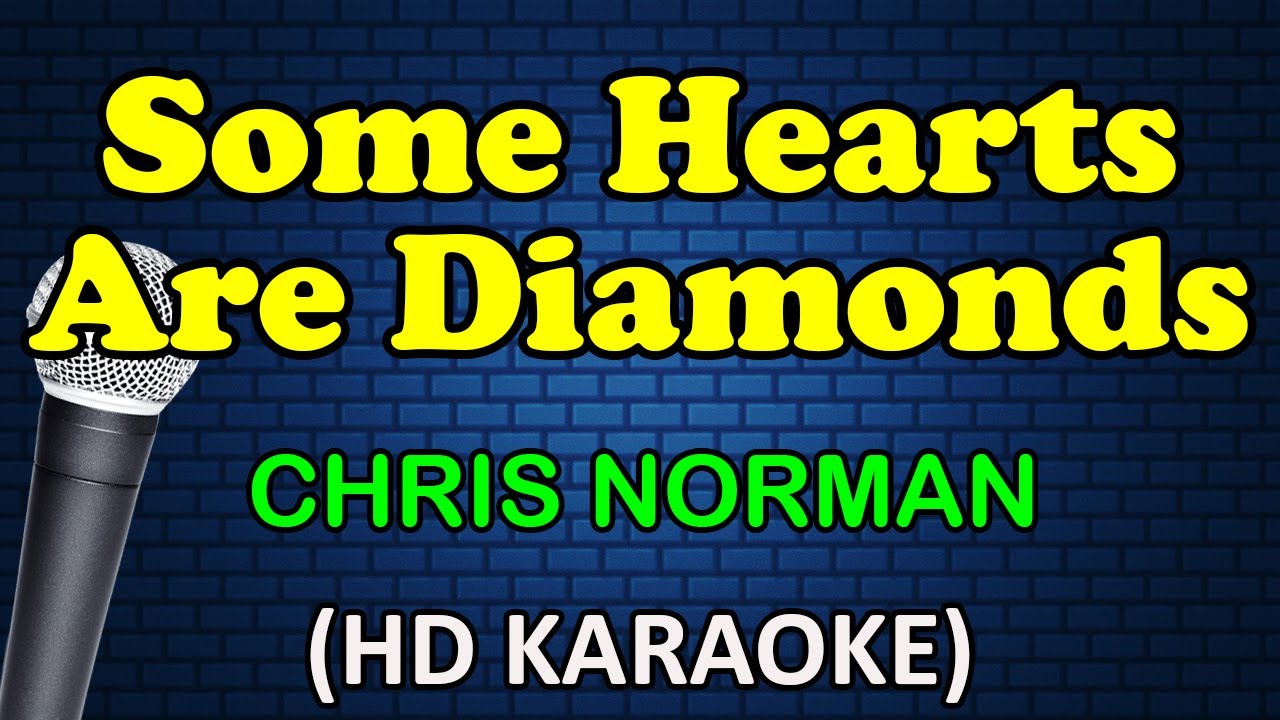 SOME HEARTS ARE DIAMONDS - Chris Norman (HD Karaoke)