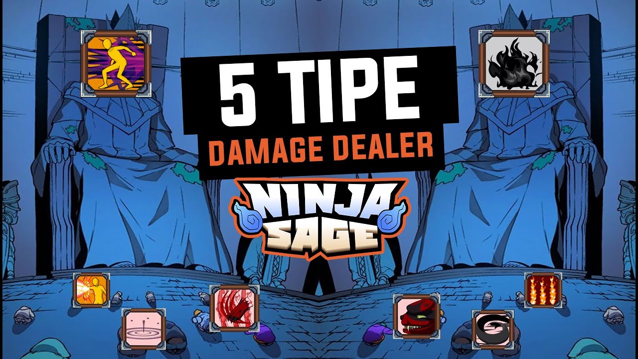 5 Tipe Damage Dealer di Ninja Sage [ V0.11 ~ V22.14 ]
