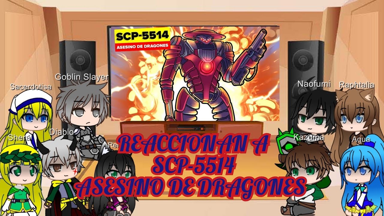 Protas de Isekai + Goblin slayer / Reaccionan a SCP 5514 Asesino De Dragones/ Gacha Life