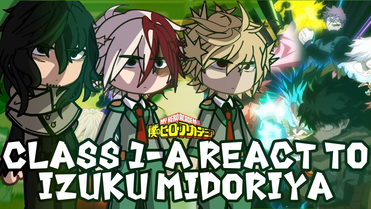 Class 1-a React to Deku // Izuku Midoriya // Gacha React // Deku vs Shigaraki