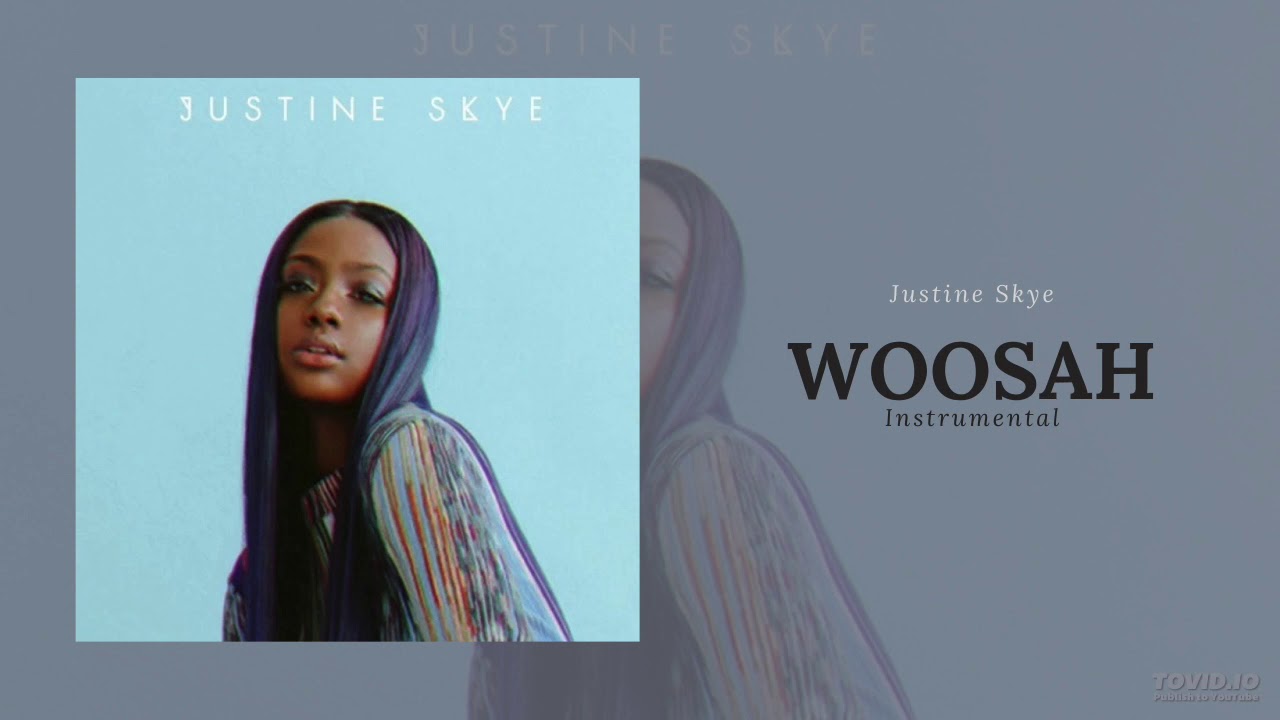 Justine Skye &ndash; Woosah (Instrumental)