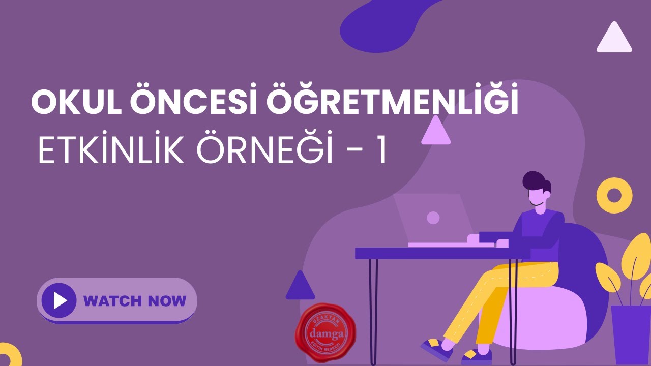 OKUL ÖNCESİ ÖĞRETMENLİĞİ ETKİNLİK ÖRNEĞİ - 1