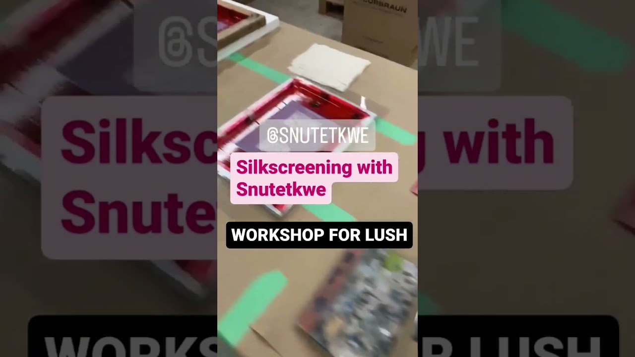 Snutetkwe Manuel does 2-day workshop for Lush.  "Silkscreening with Snutetkwe"