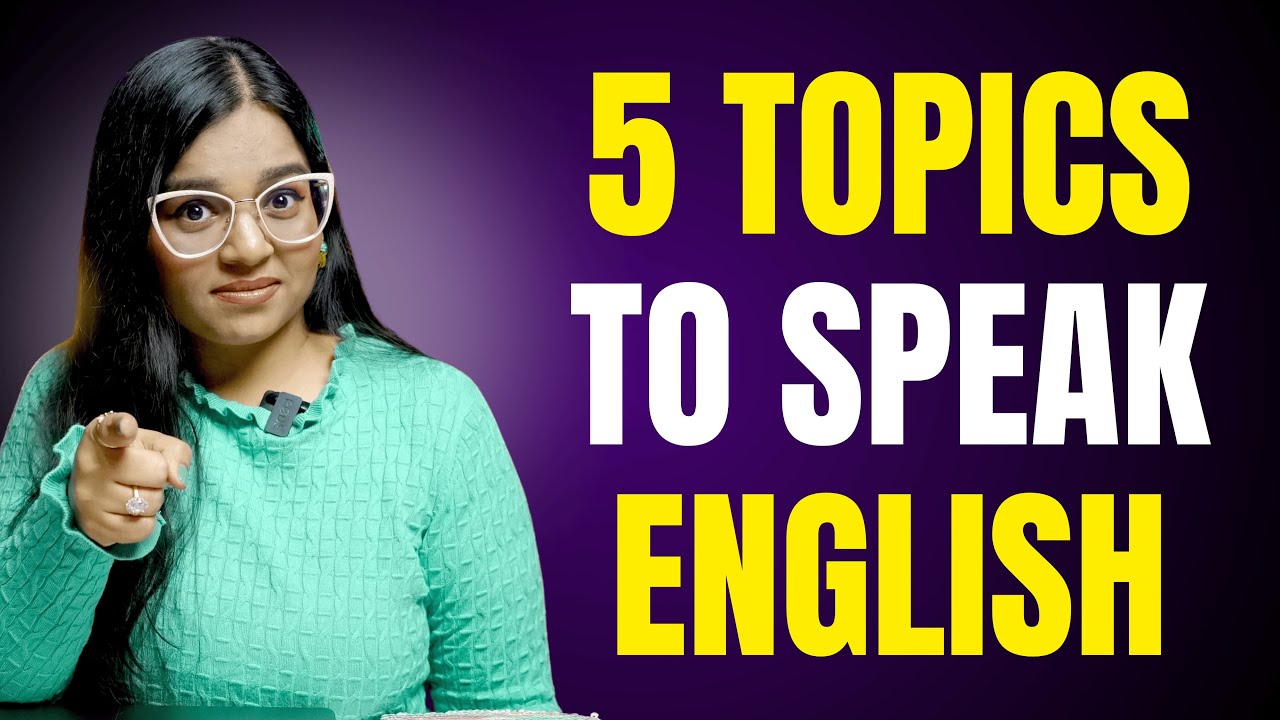 5 Topics To Practice English Speaking Easily