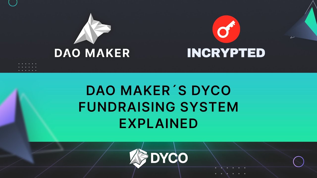 DAO Maker&acute;s DYCO fundraising system explained