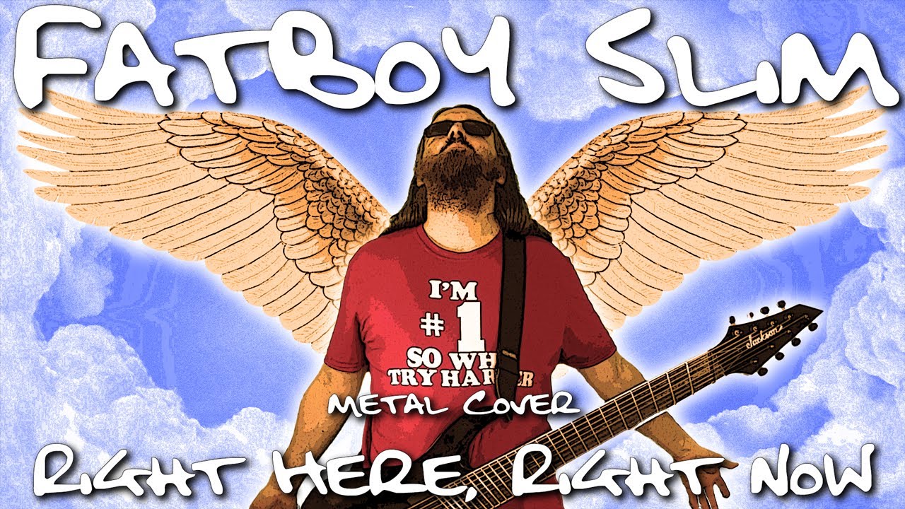 FATBOY SLIM – Right Here, Right Now (Metal Cover)