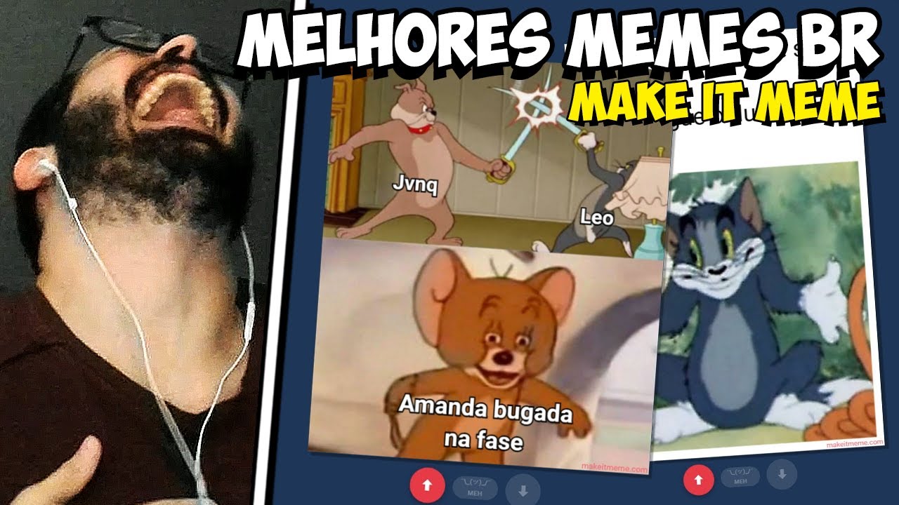 MELHORES CRIADORES DE MEMES DO BRASIL | MAKE IT MEME