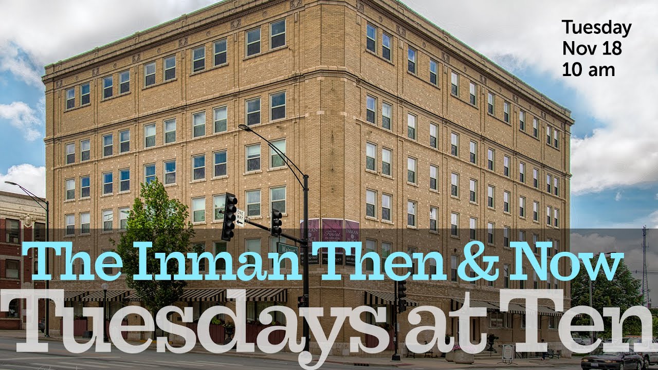 Tuesdays @ Ten | The Inman Then and Now | 11.18.25