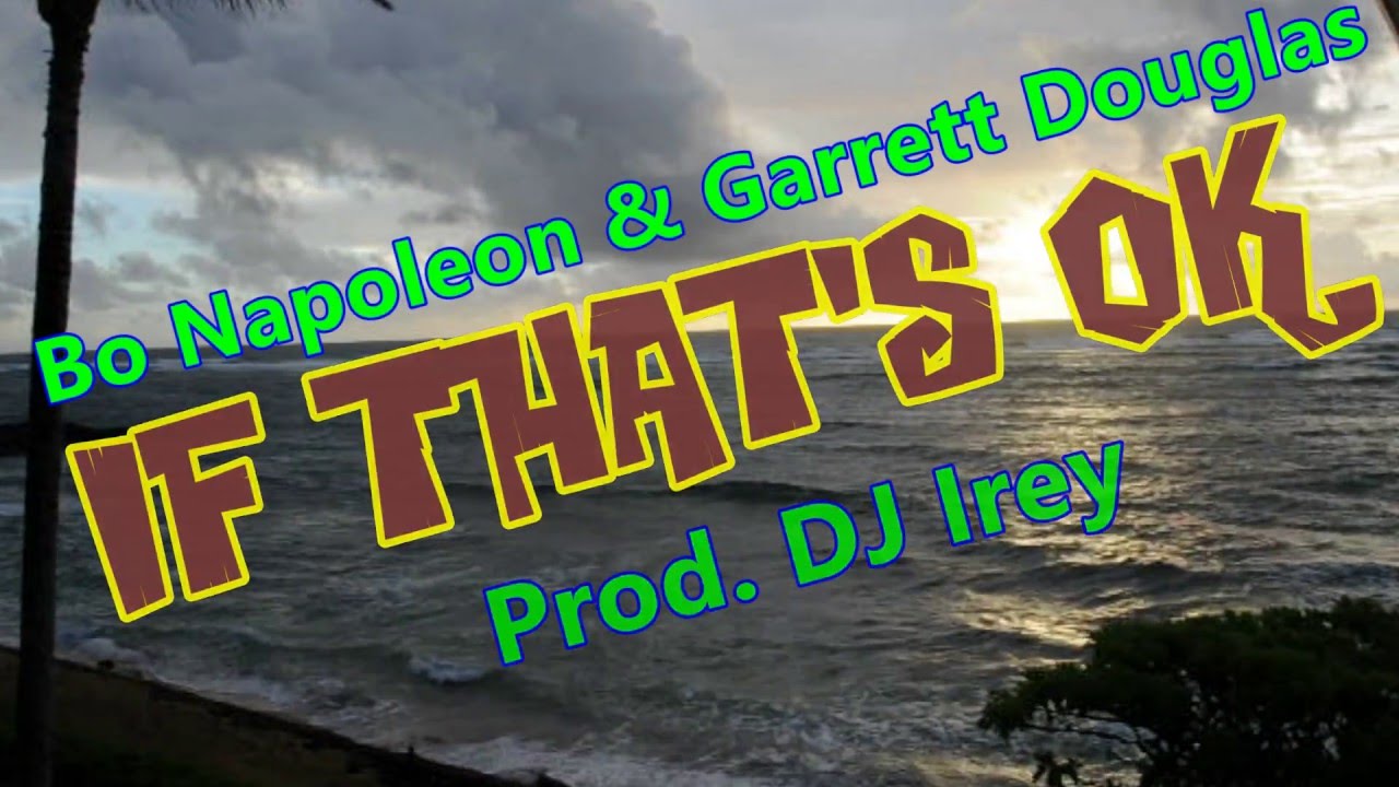 Bo Napoleon Feat. Garrett Douglas -  If That's OK Lyrics