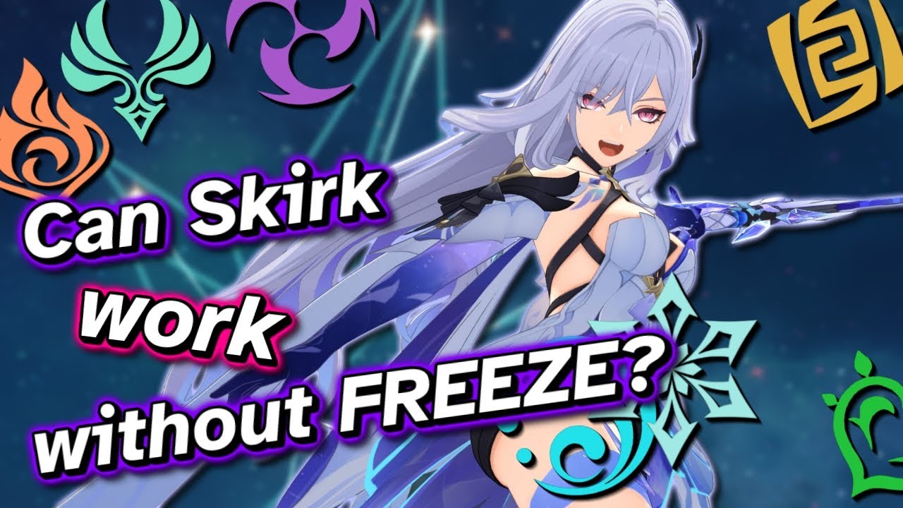 What happens if you play Skirk WITHOUT freeze?