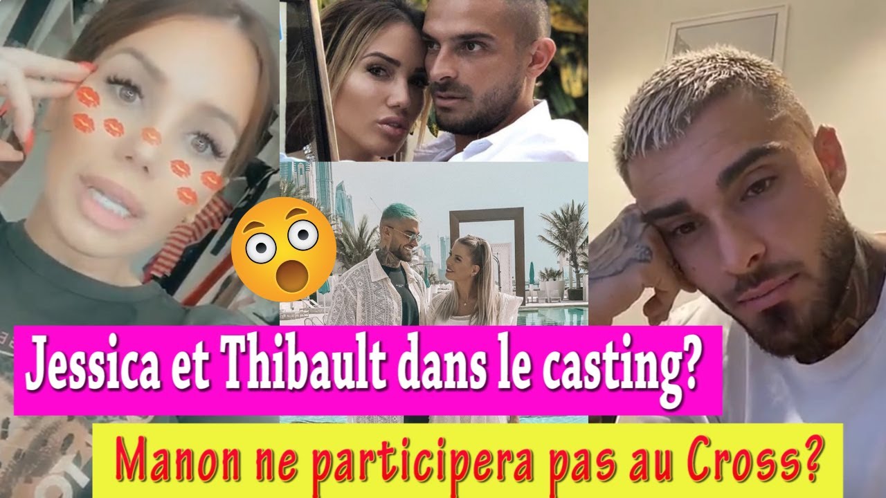 JESSICA ET THIBAULT DANS LE CASTING LMVSMONDE? ET MANON MARSAULT ABSENTE?