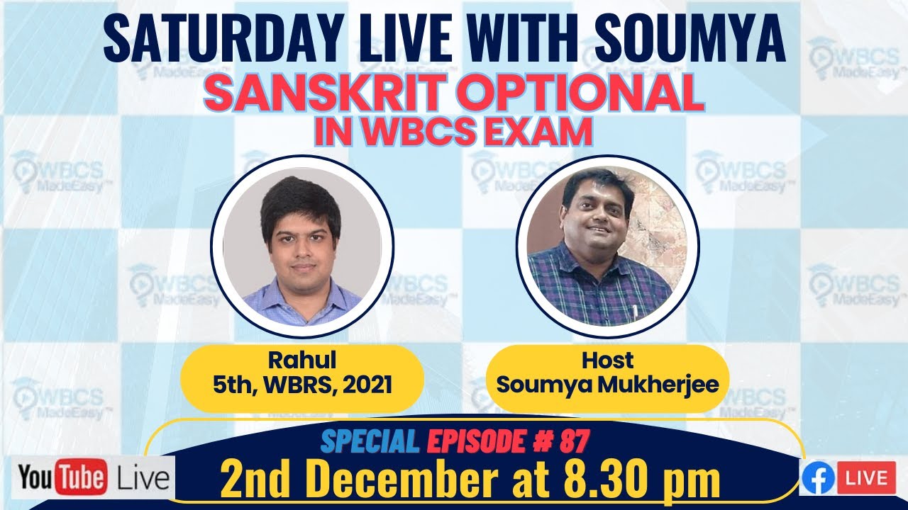 Saturday Live With Soumya, Episode # 87 (Sanskrit as Optional in WBCS Exam, with 2021 toppers)