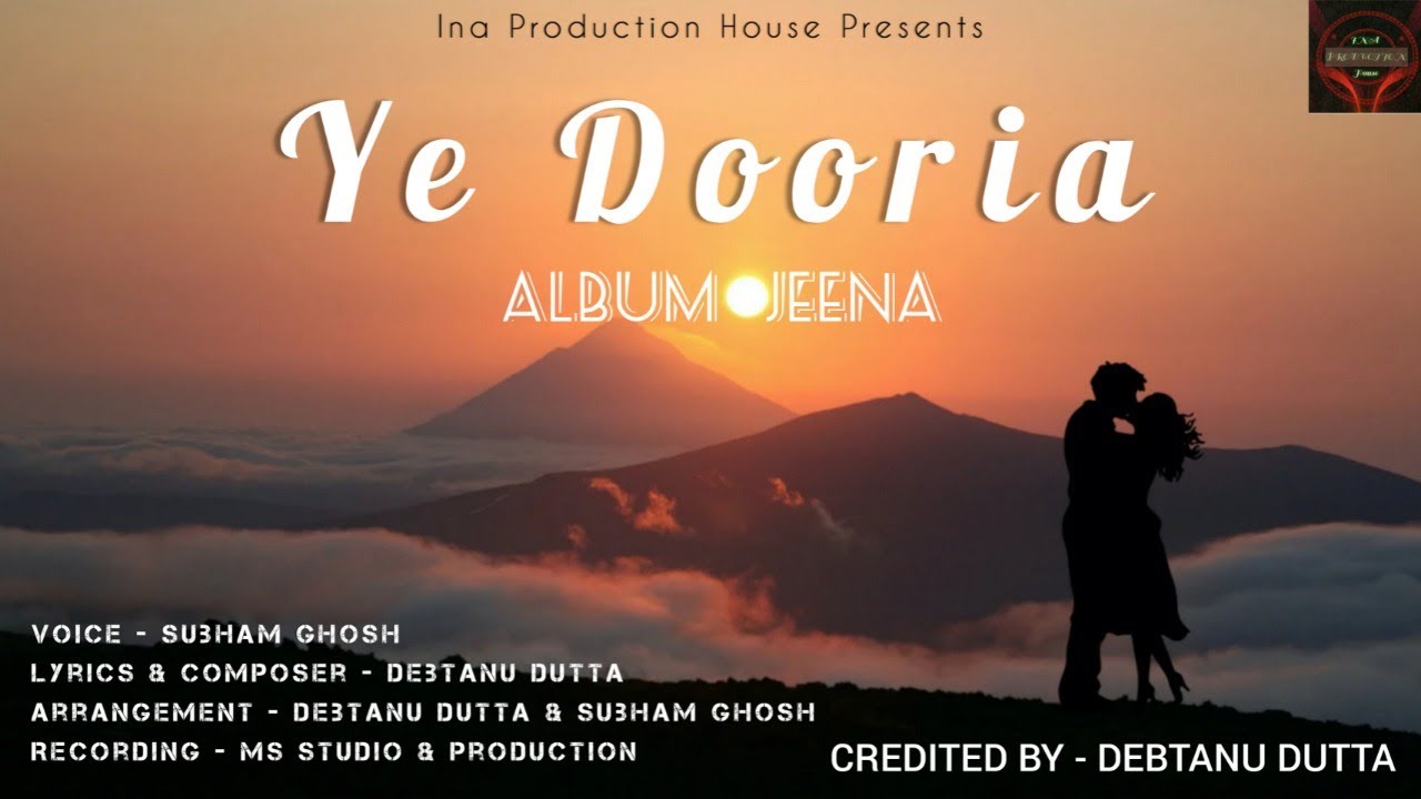 Ye Dooria | Album - Jeena | Music Director - Debtanu Dutta | Singer - Subham | INA Productuion House