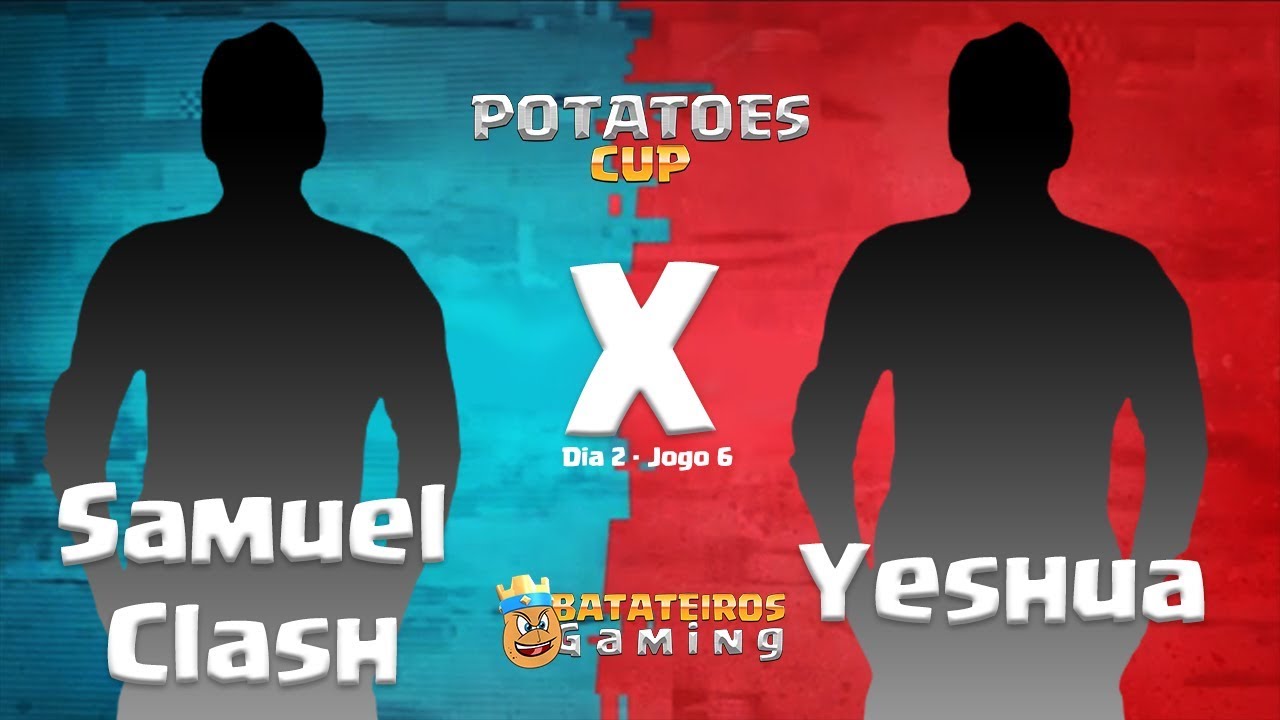 YESHUA X SAMUEL CLASH | Potatoes Cup 2019, Dia 2 - Jogo 6