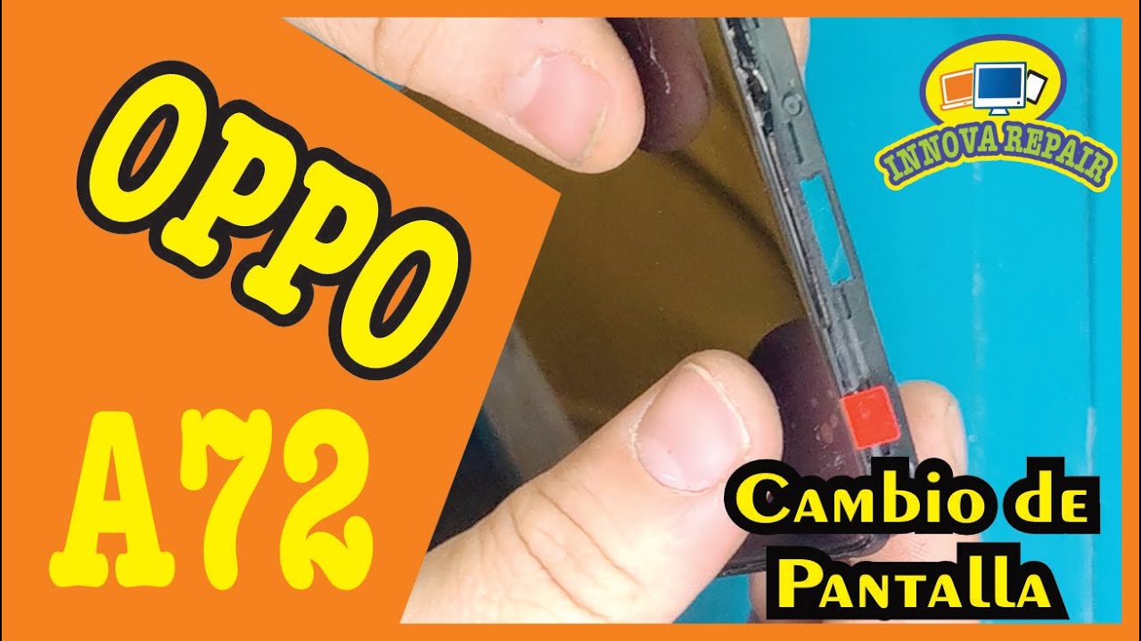 Oppo A72 Cambio de Pantalla