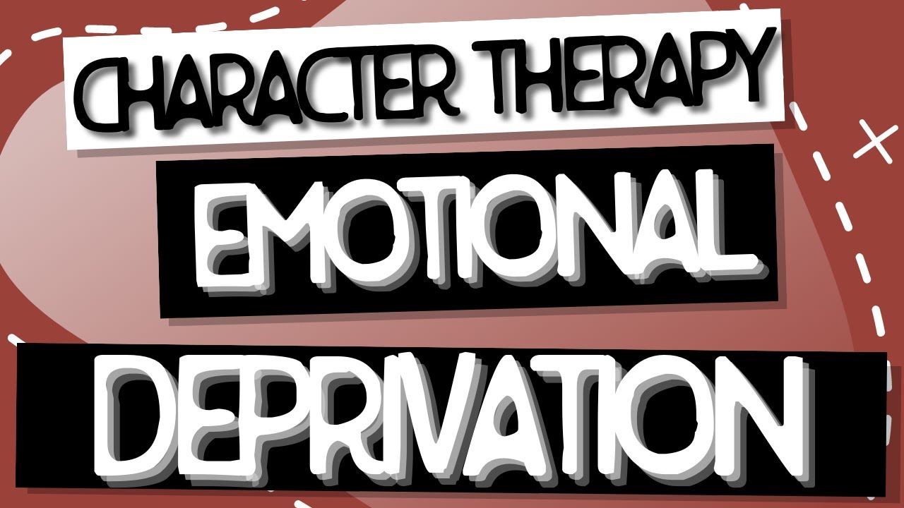 Character Therapy | Emotional Deprivation