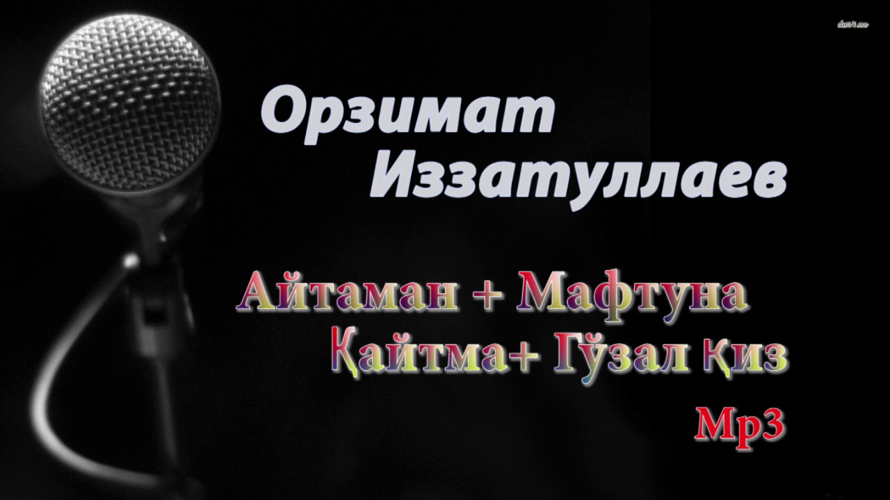 Орзимат Иззатуллаев - Шух Мр3 кушиклари