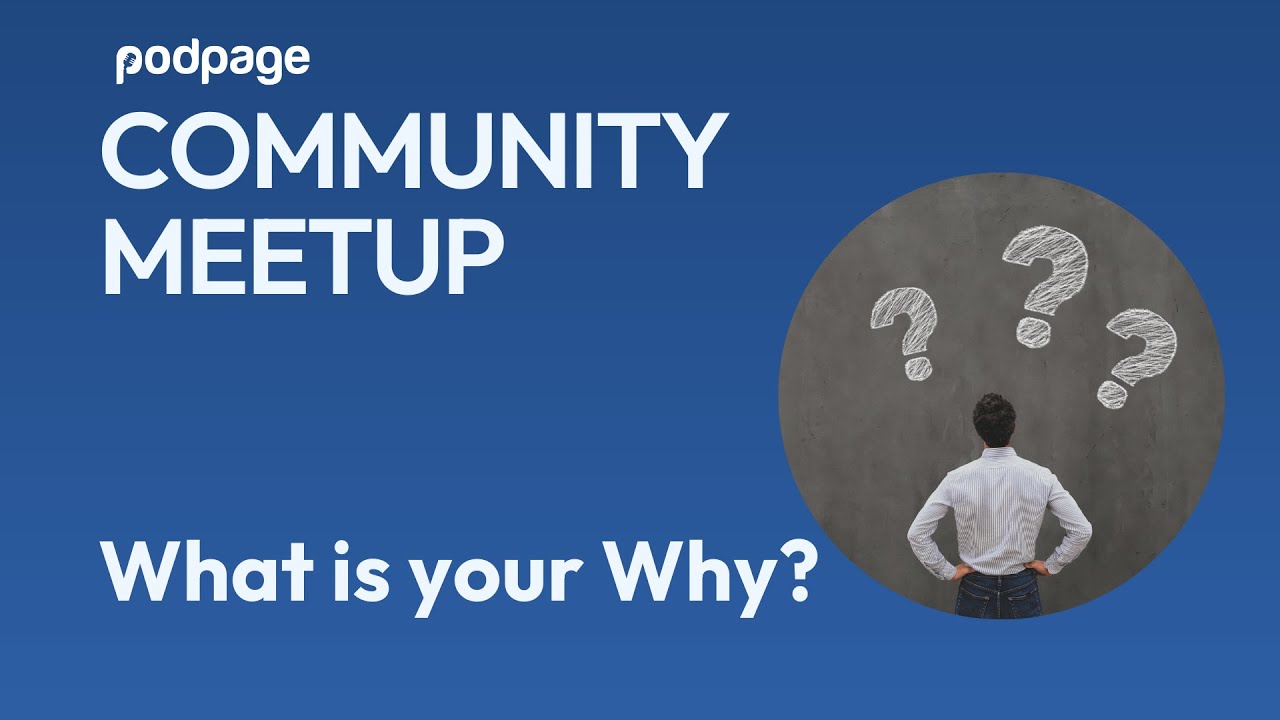 Podcast Monthly Meetup: What is Your Why?