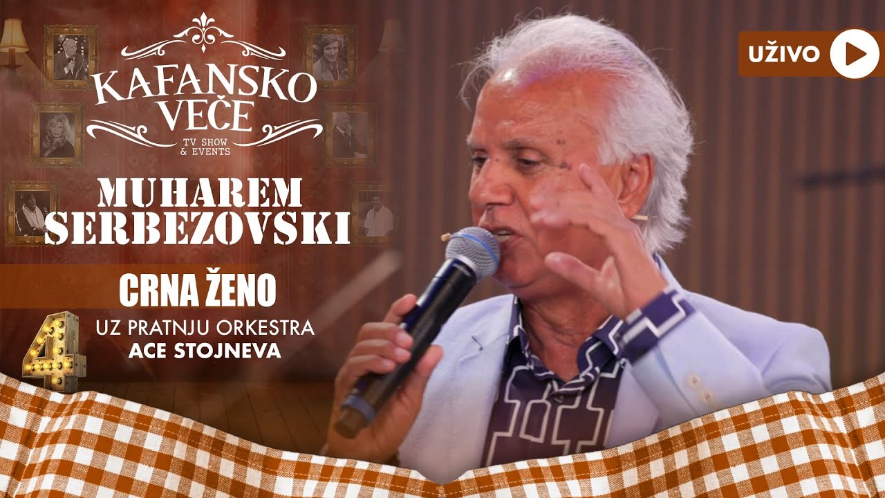 MUHAREM SERBEZOVSKI - CRNA ZENO | UZIVO | (ORK  ACE STOJNEVA) | 2023 | KAFANSKO VECE