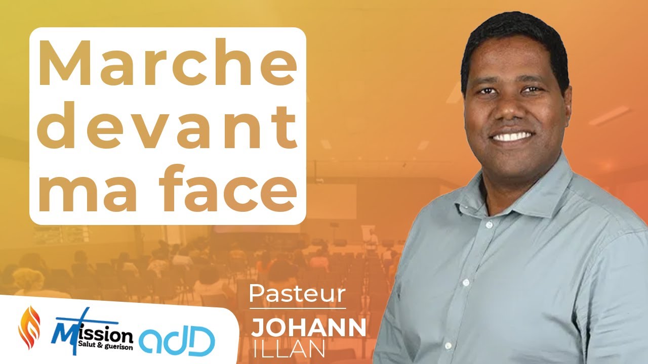 Marche devant ma face | Pasteur Johann ILLAN | Assemblée de Dieu de Saint-Louis | La Réunion