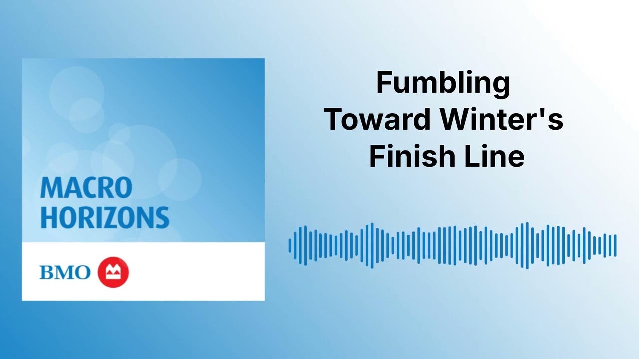Fumbling Toward Winter's Finish Line | Macro Horizons