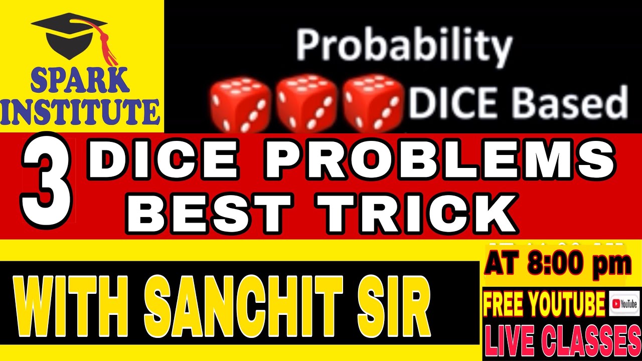 PROBABILITY|| 3 DICE PROBLEMS||BEST TRICK||BY SANCHIT SIR