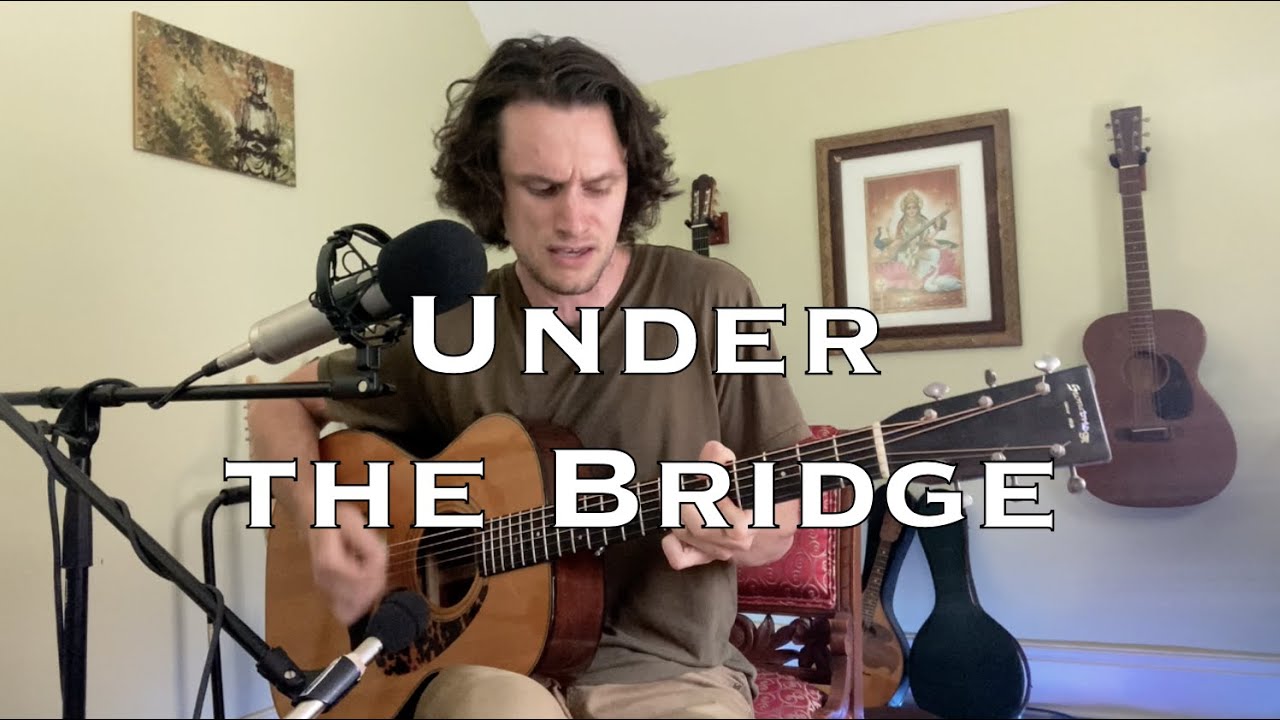 Under the Bridge - Red Hot Chili Peppers (acoustic cover)