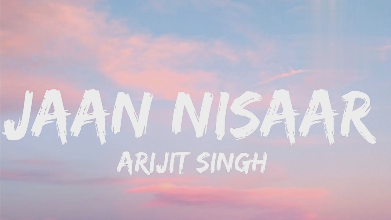 Jaan Nisaar Arijit Singh (Lyrics) Kedarnath #arijitsingh  #lyrics