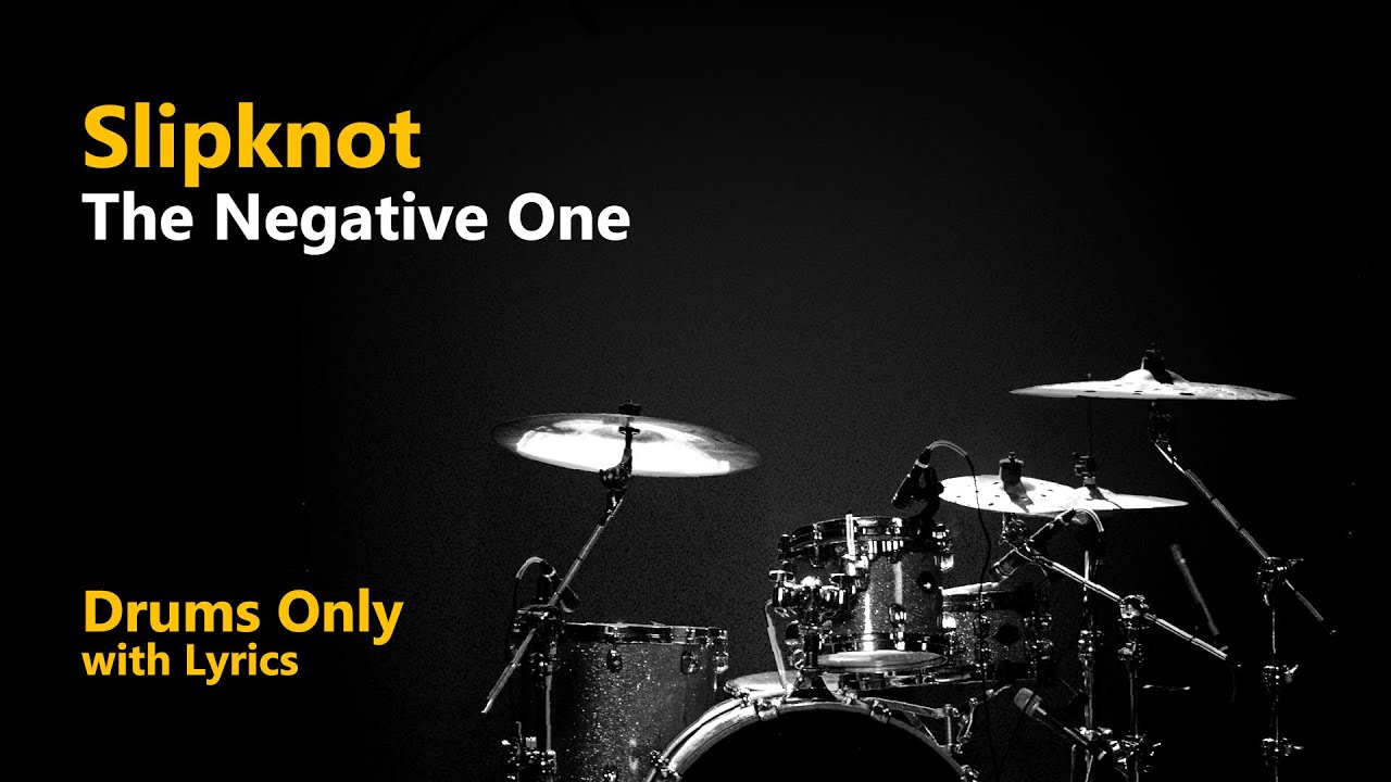 Slipknot - The Negative One (Drums Only w/ Lyrics)