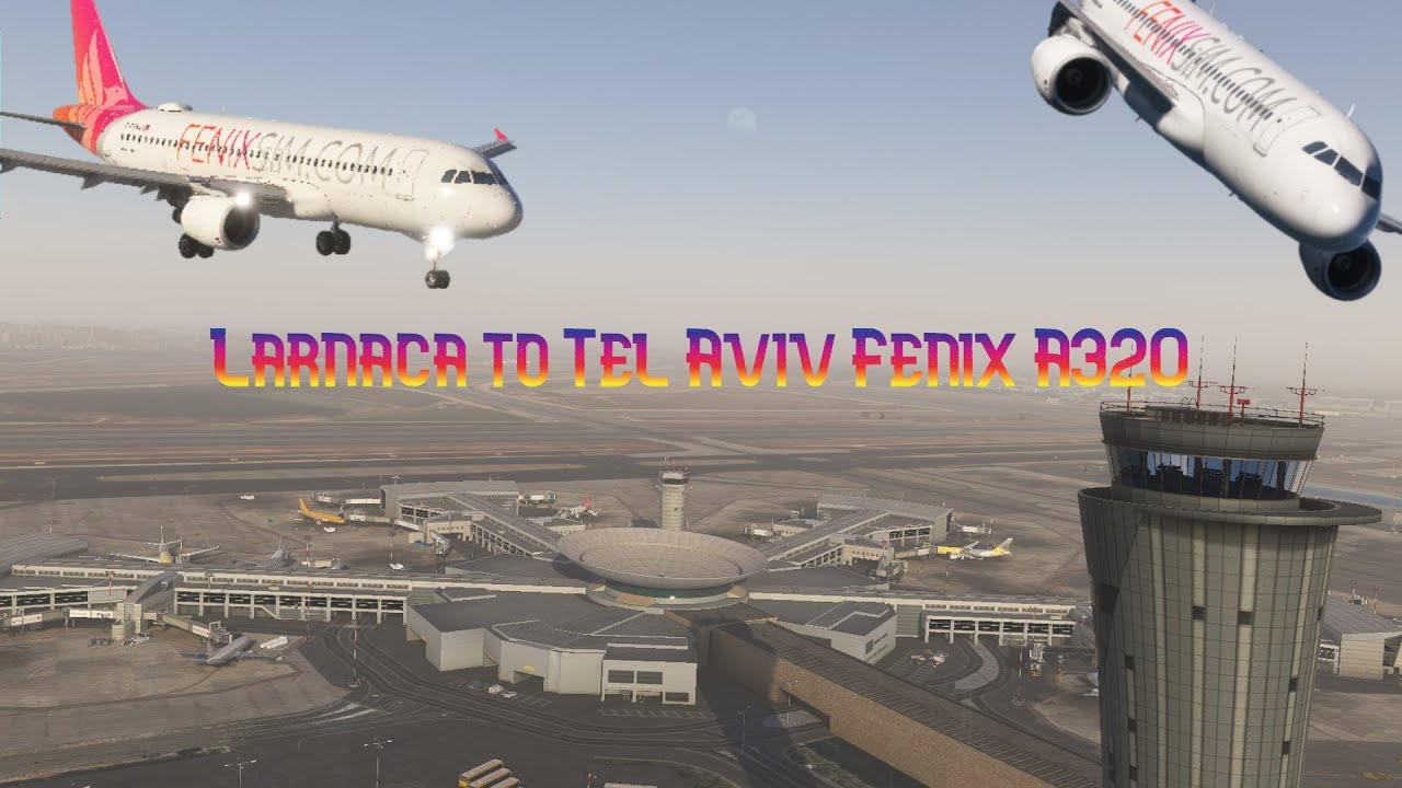 From Larnaca to Tel Aviv On Fenix A320