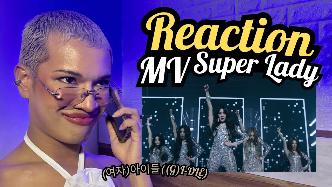 บริษัทนอยด์จำกัด (여자)아이들((G)I-DLE) - 'Super Lady' Special Performance + M/V | #บอซอรีแอค [Reaction]