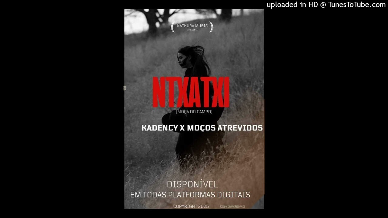 Kadency_x_Moços_Atrevidos_Ntxatxi_(New Vision)(2025)1080p