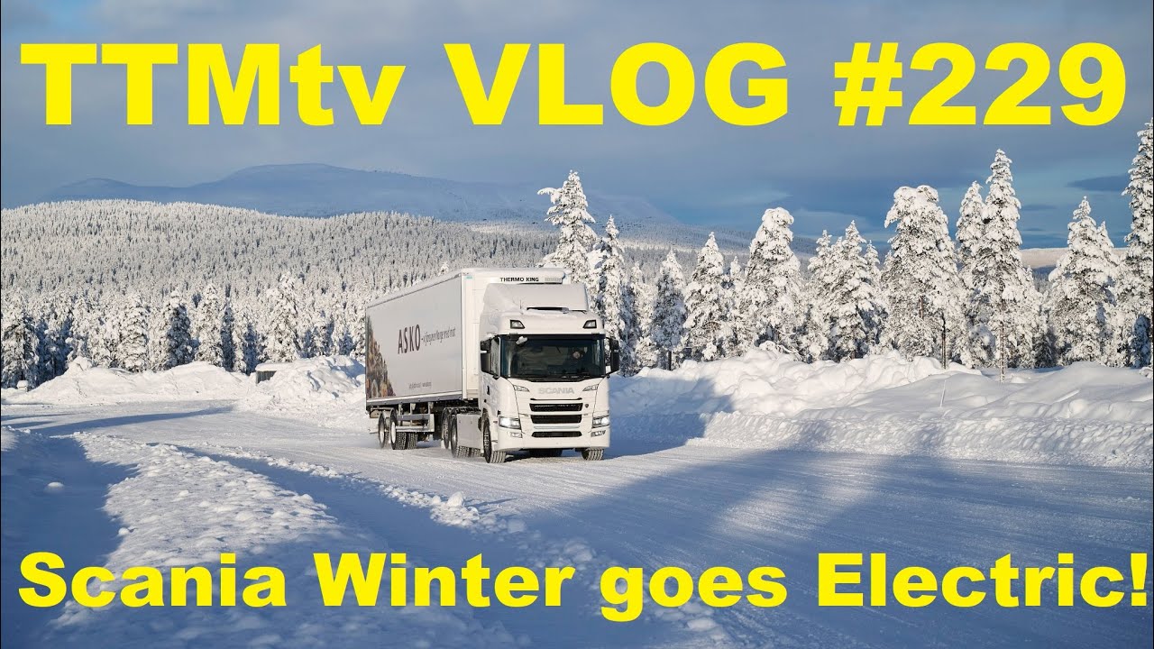 TTMtv VLOG #229 - Scania Winter goes Electric!