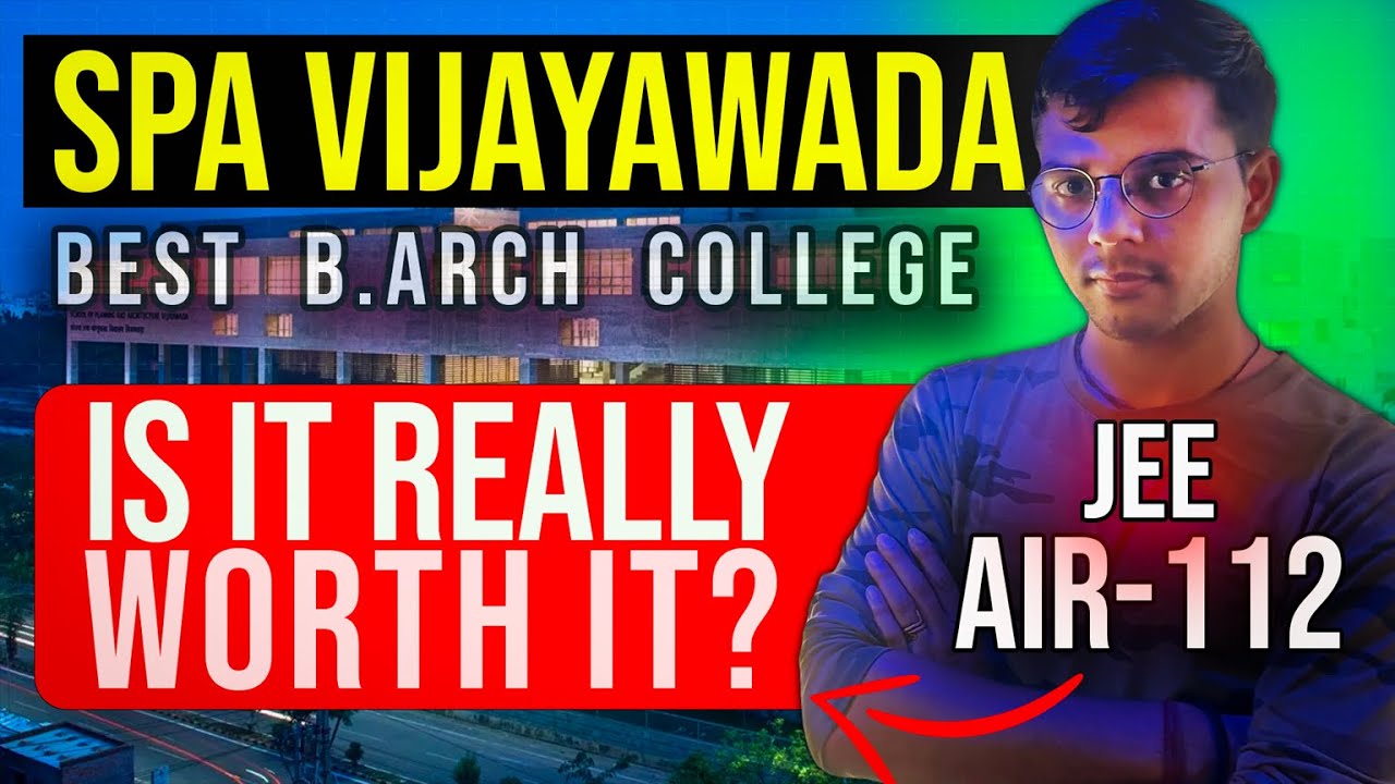 SPA Vijayawada College Review: Fees, Placements, faculty, and More! Top Architecture College BArch