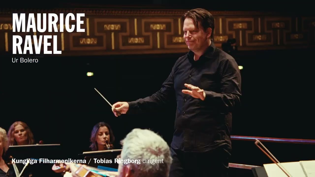 Maurice Ravel From Bolero / Tobias Ringborg / Royal Stockholm Philharmonic Orchestra