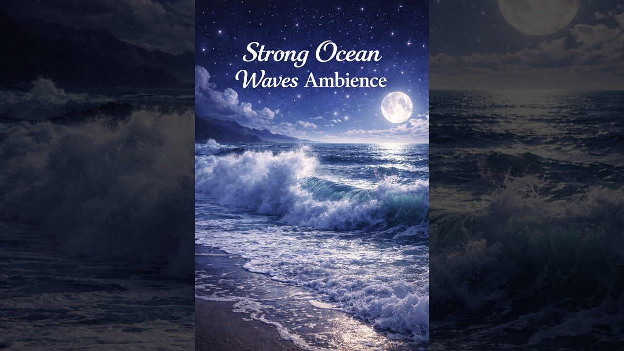 Strong Ocean Waves Ambience – 3 Hours Relaxing Sea Sounds for Deep Sleep