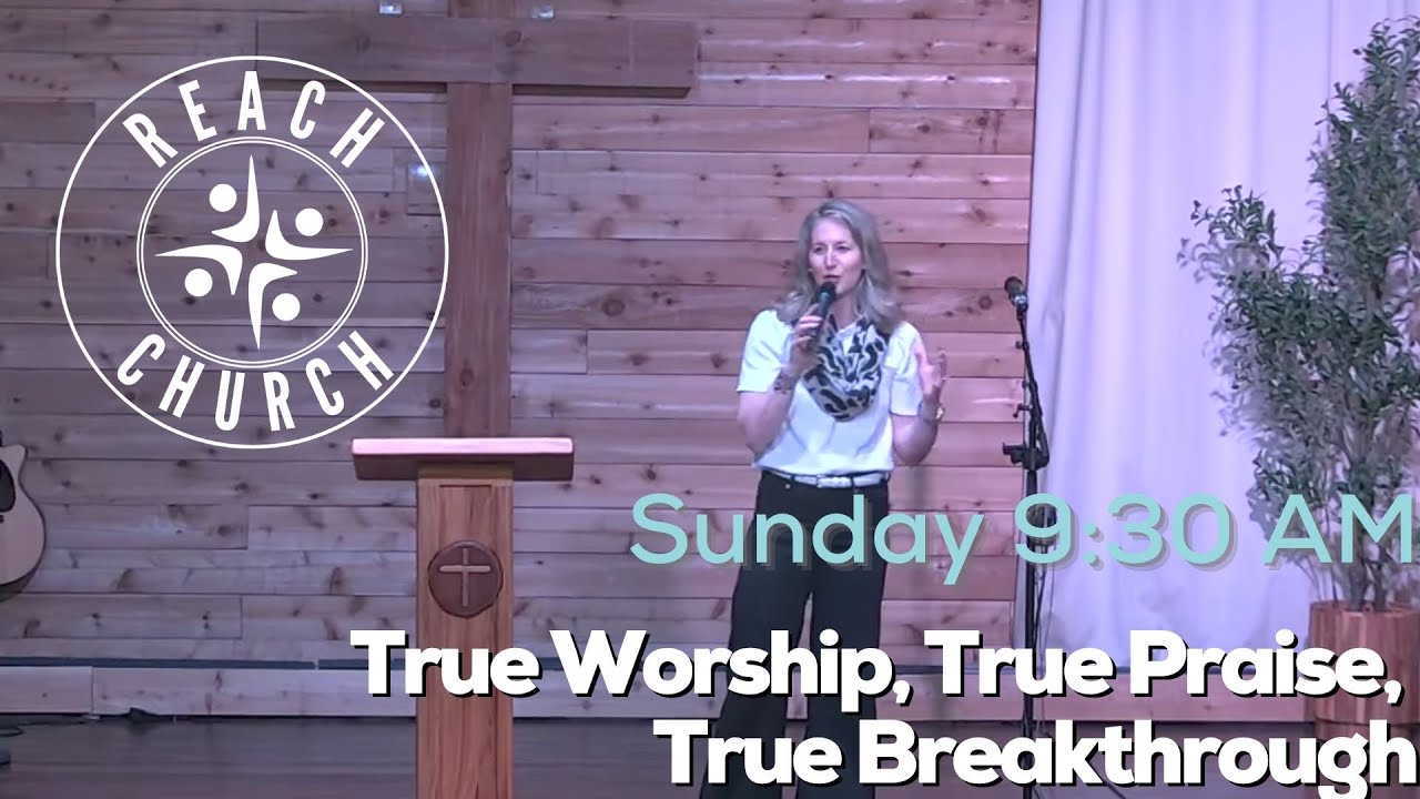 True Worship, True Praise, True Breakthrough - 10/26