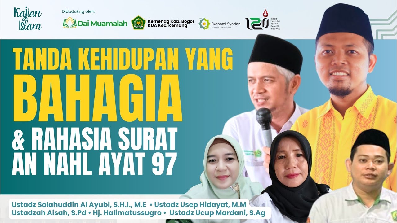 Tanda Kehidupan Bahagia (An Nahl 97) - Ust. Usep Hidayat, M.M & Ust Solahuddin Al Ayubi, S.H.I, M.E