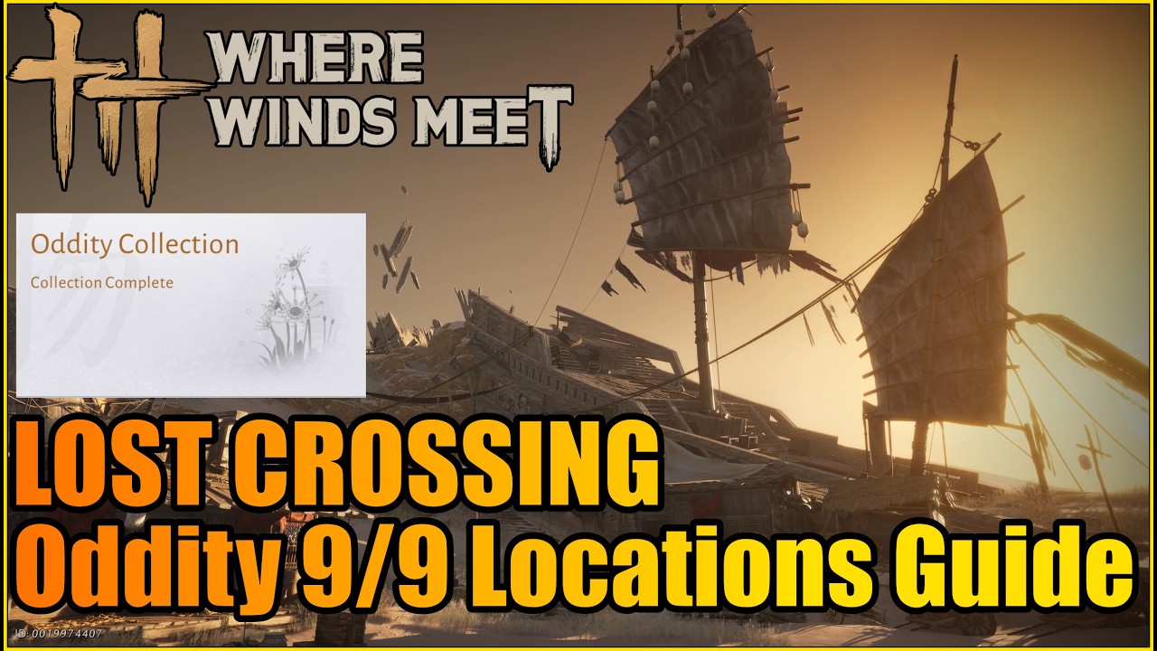 Lost Crossing Oddity 9/9 and Exploration Quest 1/1 Locations Guide | Where Winds Meet Hexi