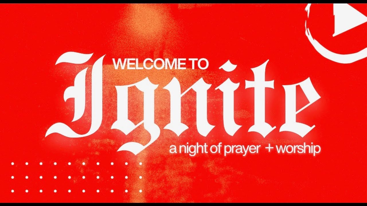 IGNITE Worship & Prayer // Tony Fresh & CityWorship