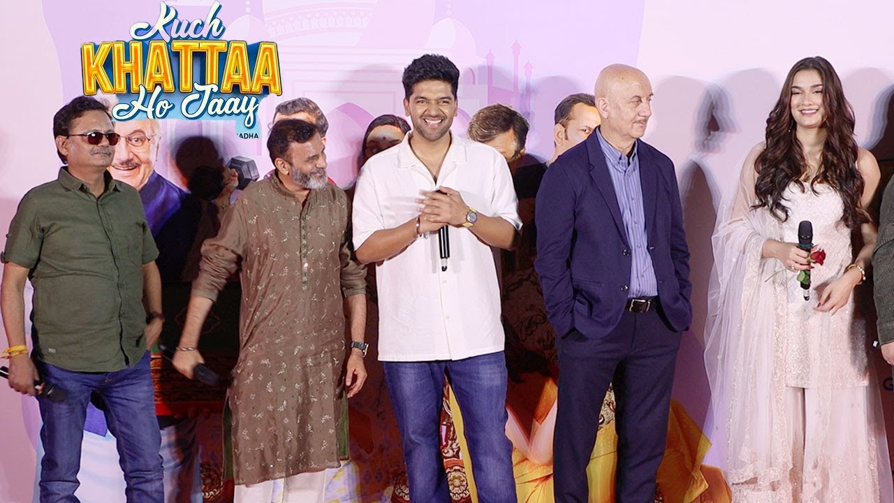 Kuch Khattaa Ho Jaay (Trailer Launch): Guru Randhawa, Saiee M Manjrekar | Anupam Kher|Paresh Ganatra