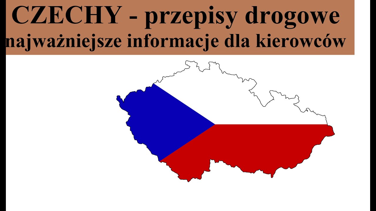 CZECHY - przepisy drogowe, najważniejsze informacje dla kierowc&oacute;w