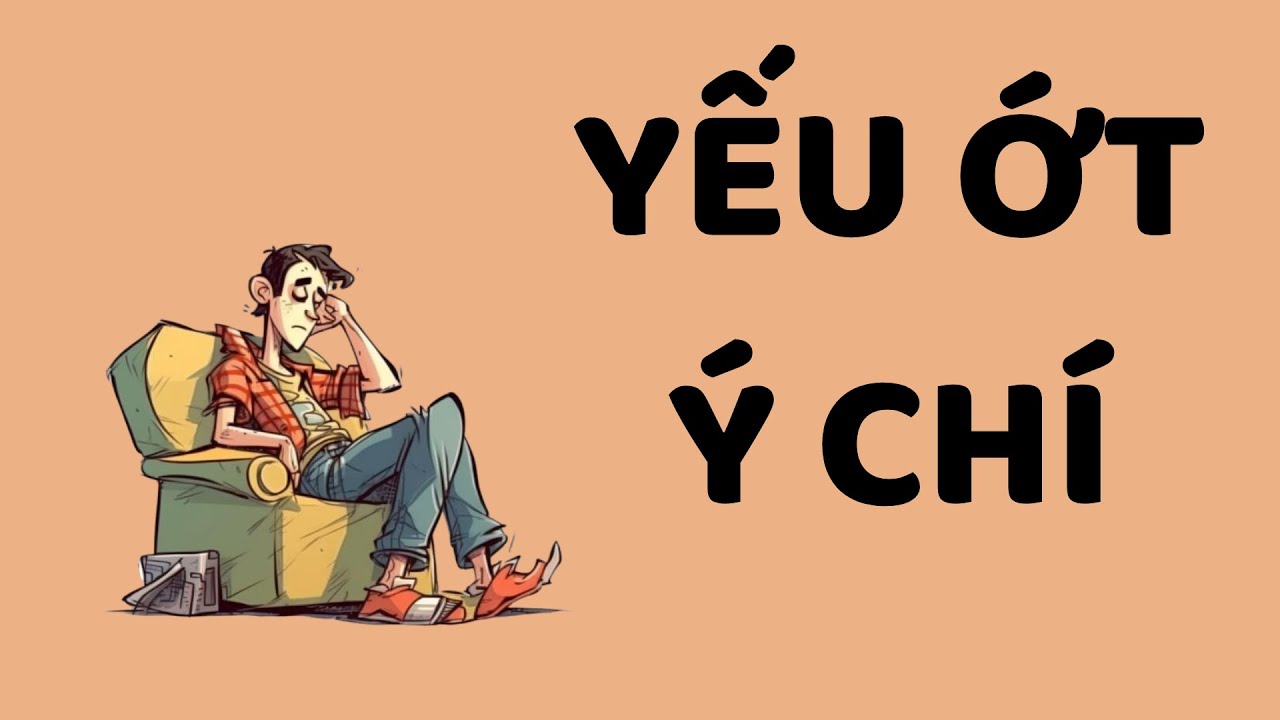 Đừng Trở Thành Kẻ Yếu Ớt Ý Chí -Tri kỷ cảm xúc Web5ngay