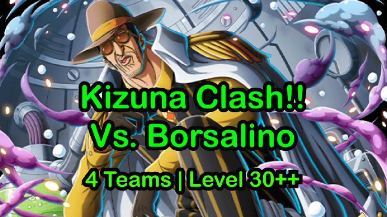 Kizuna Clash!! Vs. Borsalino | Lv.30++ | With 4 teams | ทีมผ่านสบายๆ | OPTC