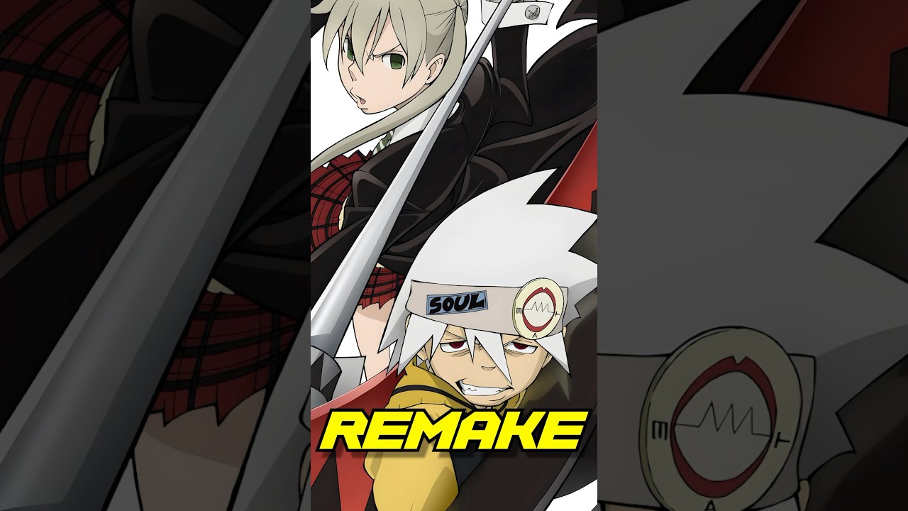 Soul Eater Deserves a REMAKE! 