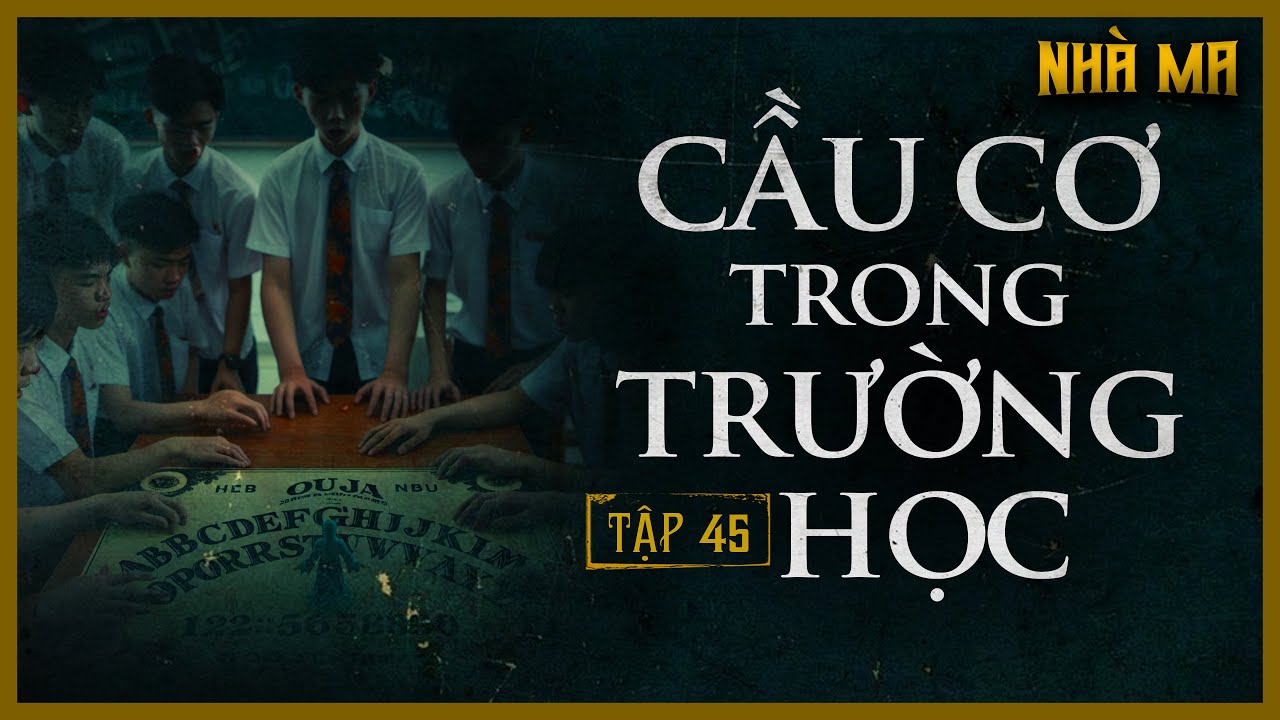 TRUYỆN MA KHÁN GIẢ GỬI VỀ | TẬP 45 | CẦU CƠ TRONG TRƯỜNG HỌC #TRUYENMANGAN #DINHTUNGFILMS