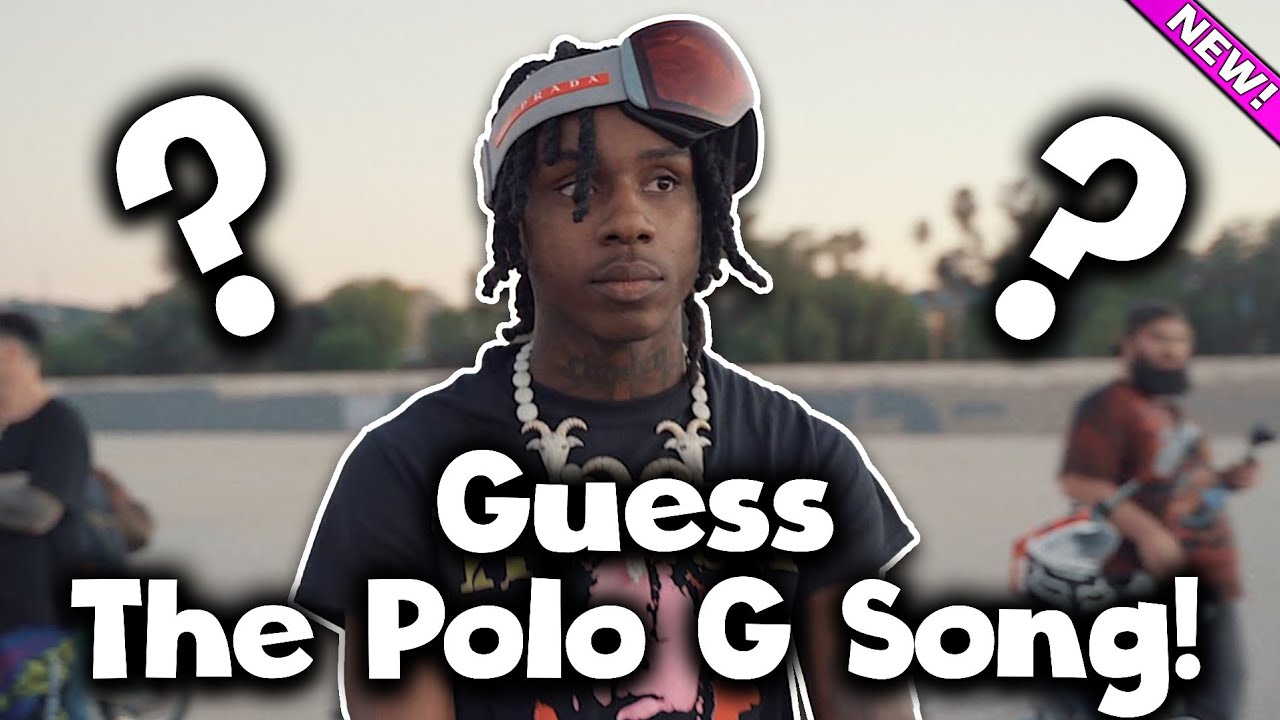 Guess The Polo G Song!