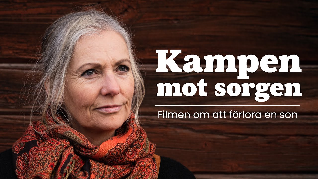 KAMPEN MOT SORGEN - Filmen om att f&ouml;rlora en son