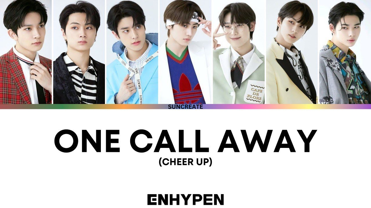 ENHYPEN - One Call Away (Cheer Up)
